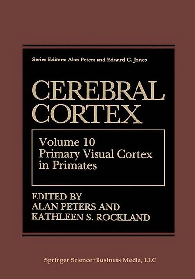 Cerebral Cortex: Volume 10 Primary Visual Cortex in Primates