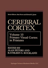 Cerebral Cortex: Volume 10 Primary Visual Cortex in Primates