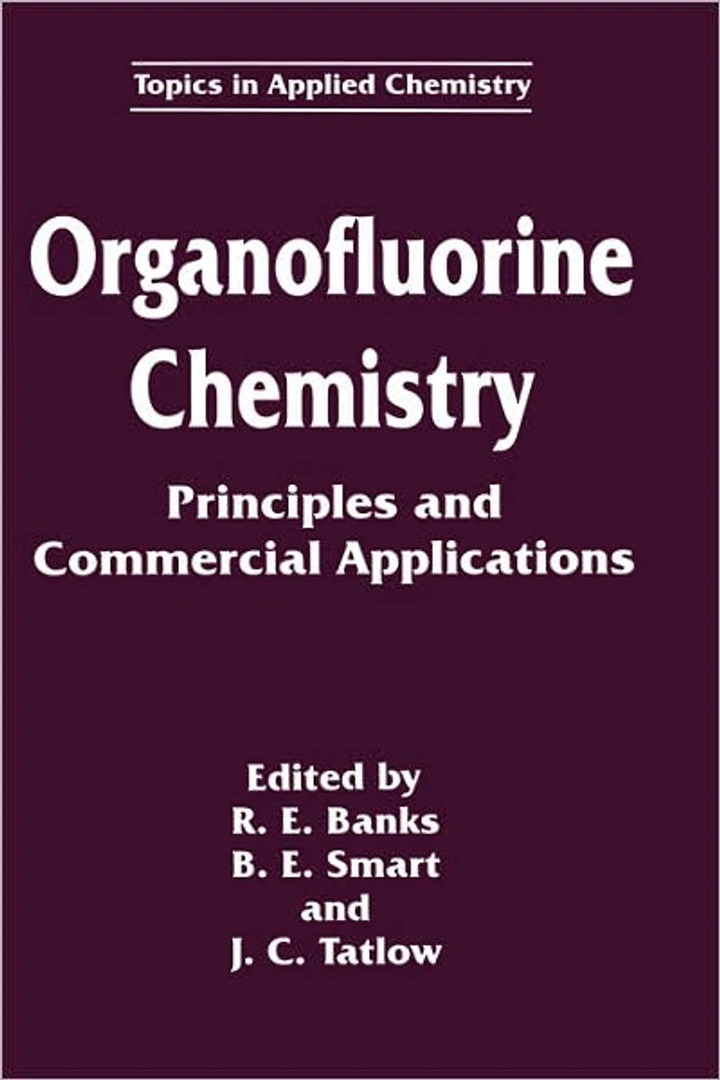 Organofluorine Chemistry: Principles and Commercial Applications