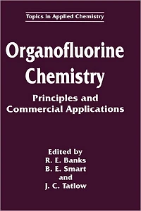 Organofluorine Chemistry: Principles and Commercial Applications