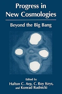 Progress in New Cosmologies: Beyond the Big Bang