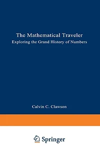 The Mathematical Traveler: Exploring the Grand History of Numbers