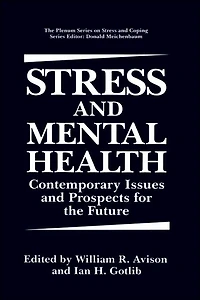 Stress and Mental Health: Contemporary Issues and Prospects for the Future