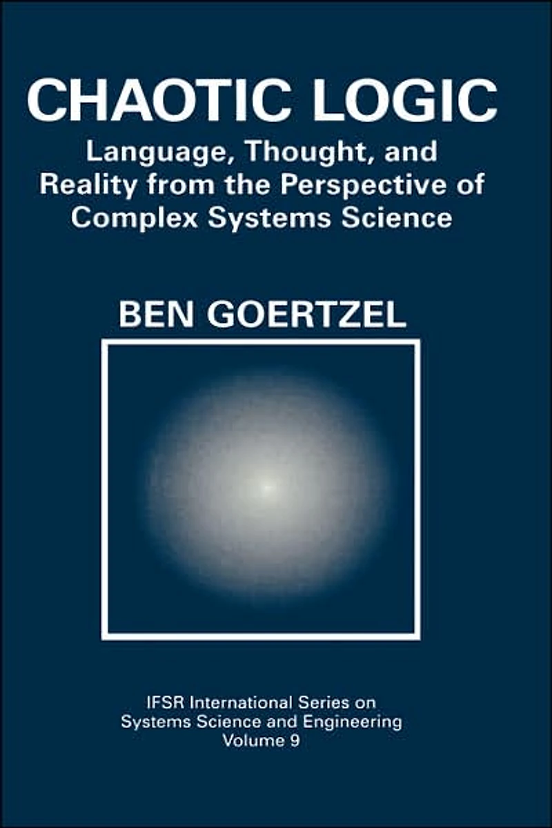 Chaotic Logic: Language, Thought, and Reality from the Perspective of Complex Systems Science