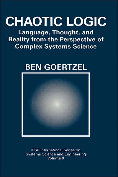 Chaotic Logic: Language, Thought, and Reality from the Perspective of Complex Systems Science