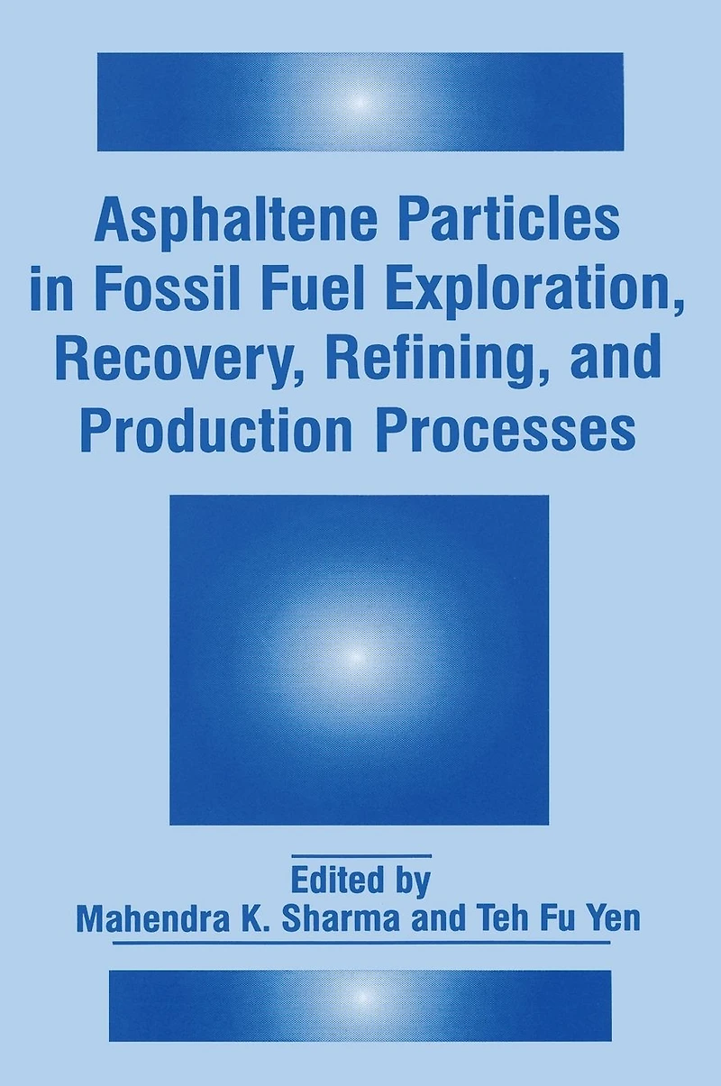 Asphaltene Particles Fossil Fuel Exploration, Recovery, Refining, and Production Processes