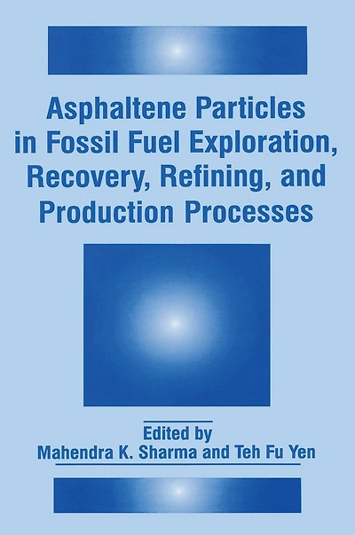 Asphaltene Particles Fossil Fuel Exploration, Recovery, Refining, and Production Processes