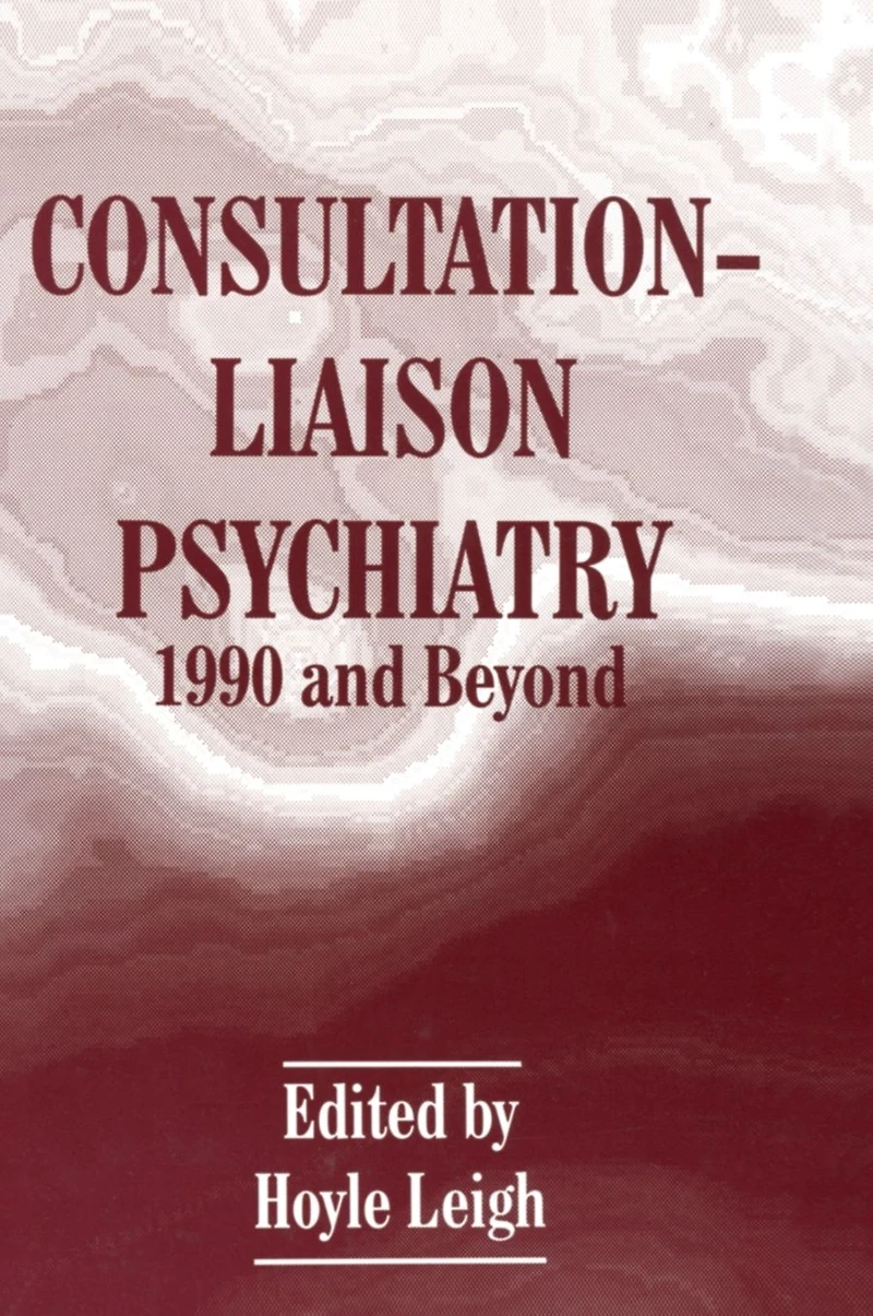 Consultation-Liaison Psychiatry: 1990 and Beyond