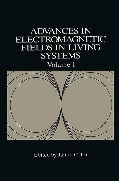 Advances Electromagnetic Fields Living Systems