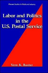 Labor and Politics the U.S. Postal Service