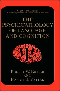 The Psychopathology of Language and Cognition