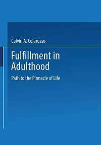 Fulfillment in Adulthood: Paths to the Pinnacle of Life