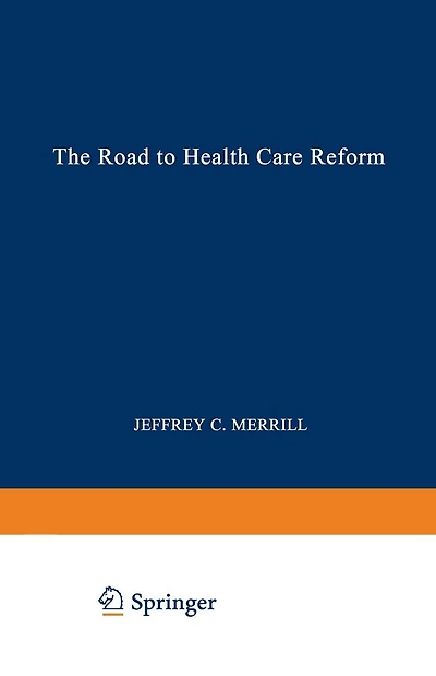The Road to Health Care Reform: Designing a System That Works