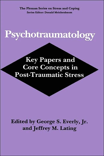 Psychotraumatology: Key Papers and Core Concepts Post-Traumatic Stress