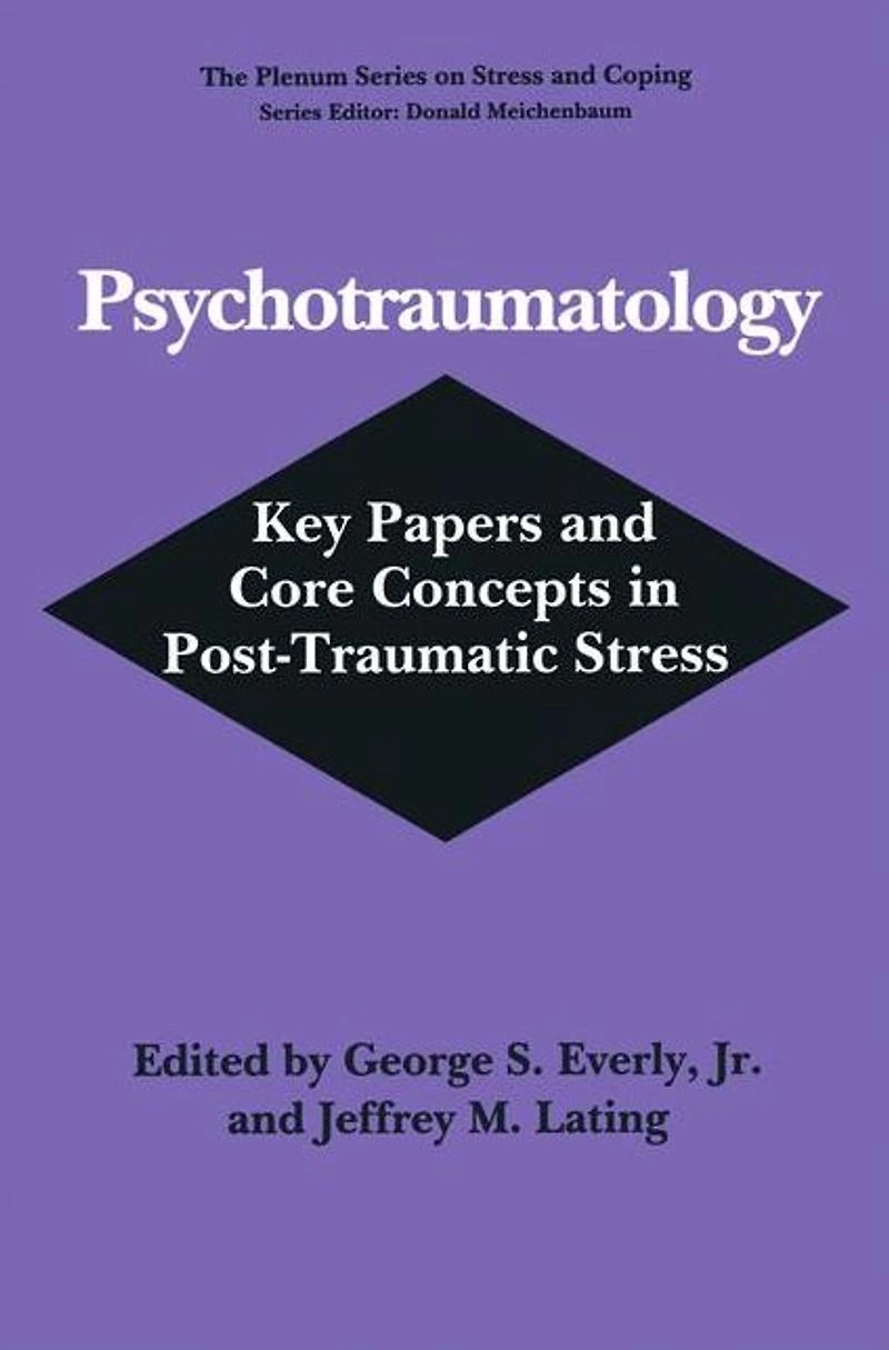 Psychotraumatology: Key Papers and Core Concepts Post-Traumatic Stress