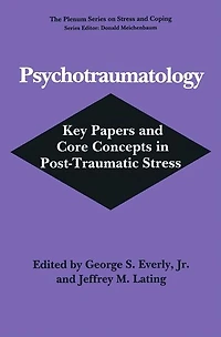 Psychotraumatology: Key Papers and Core Concepts Post-Traumatic Stress