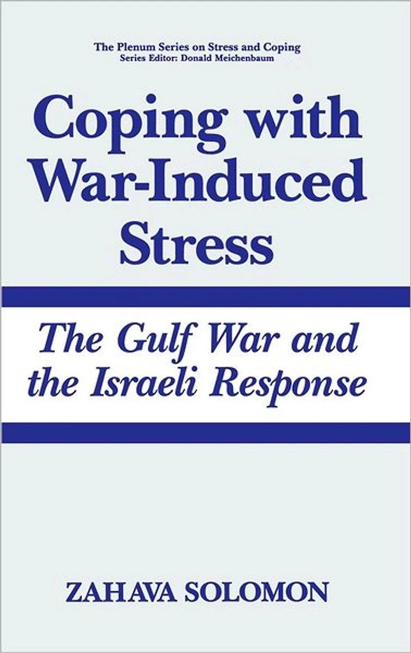 Coping with War-Induced Stress: the Gulf War and Israeli Response