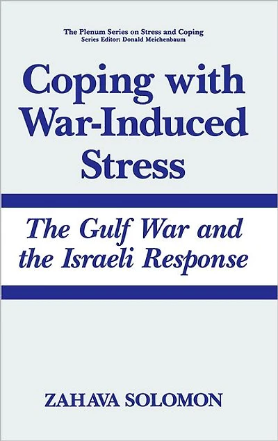 Coping with War-Induced Stress: the Gulf War and Israeli Response