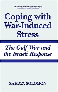 Coping with War-Induced Stress: the Gulf War and Israeli Response