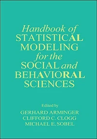 Handbook of Statistical Modeling for the Social and Behavioral Sciences