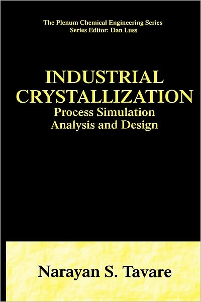 Industrial Crystallization: Process Simulation Analysis and Design