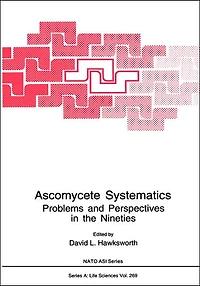 Ascomycete Systematics: Problems and Perspectives the Nineties