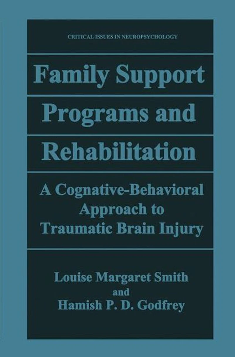 Family Support Programs and Rehabilitation: A Cognitive-Behavioral Approach to Traumatic Brain Injury