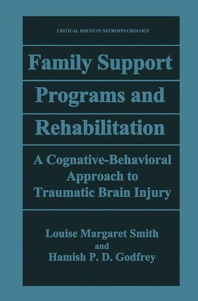 Family Support Programs and Rehabilitation: A Cognitive-Behavioral Approach to Traumatic Brain Injury