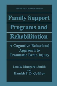 Family Support Programs and Rehabilitation: A Cognitive-Behavioral Approach to Traumatic Brain Injury
