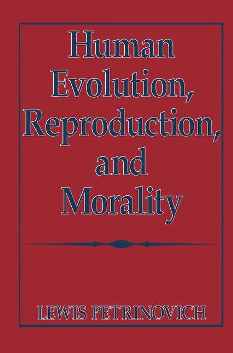 Human Evolution, Reproduction, and Morality