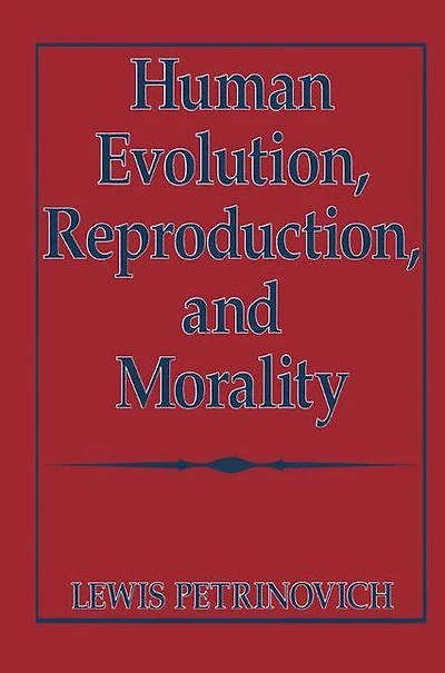 Human Evolution, Reproduction, and Morality
