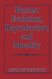 Human Evolution, Reproduction, and Morality
