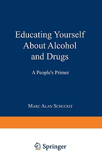 Educating Yourself About Alcohol and Drugs: A People's Primer