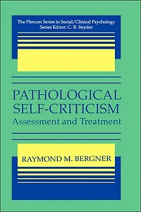 Pathological Self-Criticism: Assessment and Treatment