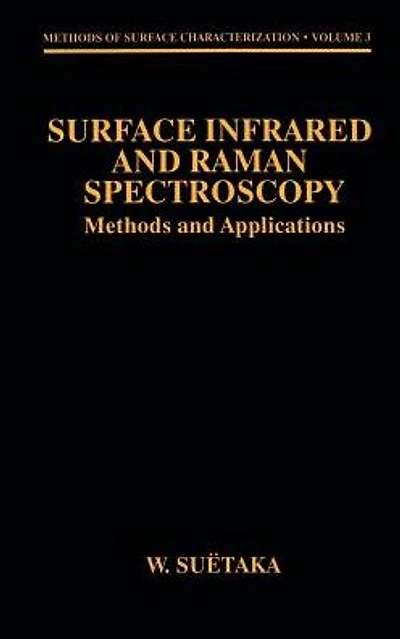Surface Infrared and Raman Spectroscopy: Methods Applications