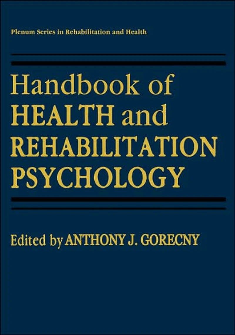 Handbook of Health and Rehabilitation Psychology