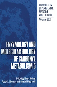 Enzymology and Molecular Biology of Carbonyl Metabolism 5