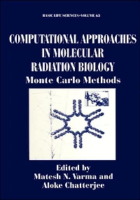 Computational Approaches Molecular Radiation Biology: Monte Carlo Methods