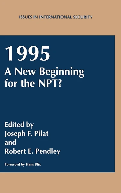 1995: A New Beginning for the NPT? (Issues International Security Series)