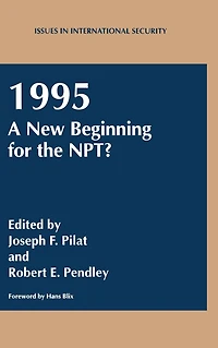 1995: A New Beginning for the NPT? (Issues International Security Series)