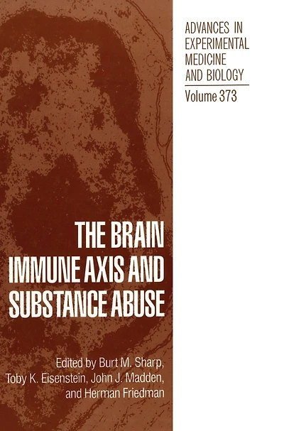 The Brain Immune Axis and Substance Abuse: Proceedings of the Second Annual Symposium Held in Palm Beach, Florida, June 16-18, 1994