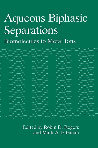 Aqueous Biphasic Separations: Biomolecules to Metal Ions