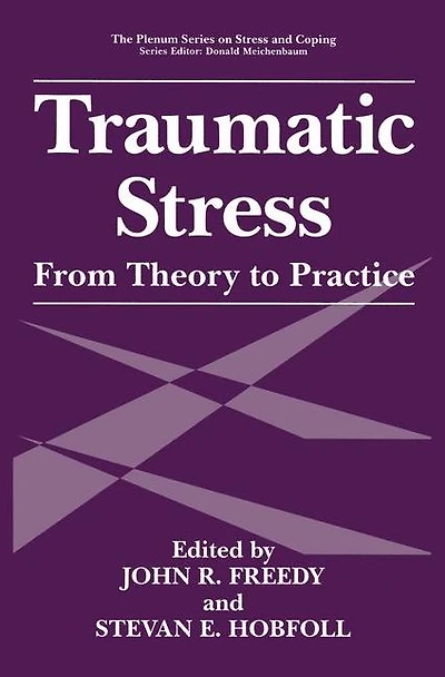 Traumatic Stress: From Theory to Practice