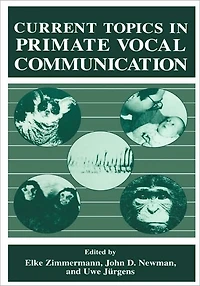 Current Topics Primate Vocal Communication