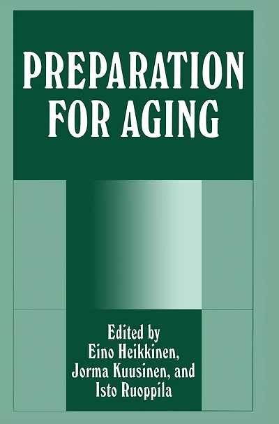 Preparation for Aging: Proceedings of the Seventeenth International Congress of IAUTA Held in Jyvaskyla, Finland, August 12-14, 1994