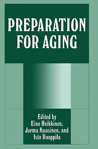 Preparation for Aging: Proceedings of the Seventeenth International Congress of IAUTA Held in Jyvaskyla, Finland, August 12-14, 1994