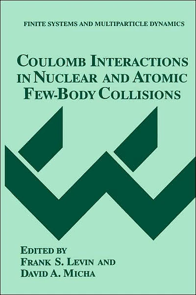 Coulomb Interactions Nuclear and Atomic Few-Body Collisions
