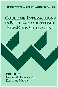 Coulomb Interactions Nuclear and Atomic Few-Body Collisions
