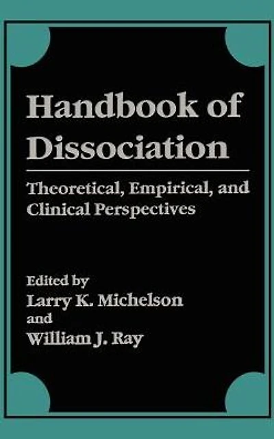Handbook of Dissociation: Theoretical, Empirical, and Clinical Perspectives