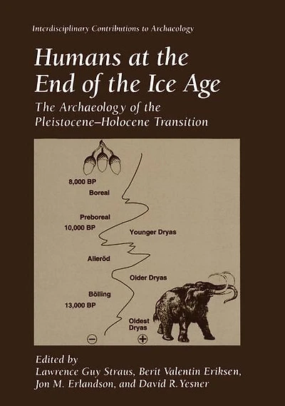 Humans at the End of Ice Age: Archaeology Pleistocene-Holocene Transition
